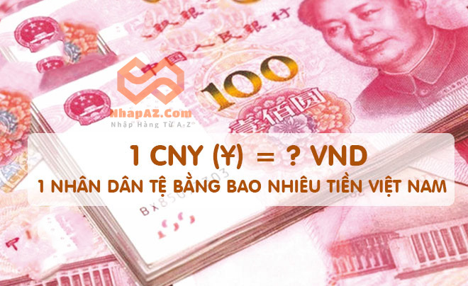 1 Nhân Dân Tệ Bằng Bao Nhiêu VND Hôm Nay?