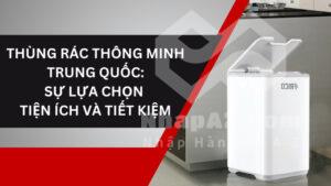 Thùng rác thông minh Trung Quốc: Sự lựa chọn tiện ích và tiết kiệm