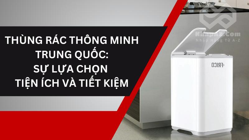 Thùng rác thông minh Trung Quốc: Sự lựa chọn tiện ích và tiết kiệm Thùng rác thông minh Trung Quốc: Sự lựa chọn tiện ích và tiết kiệm