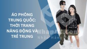 Áo phông Trung Quốc: Thời trang năng động và trẻ trung