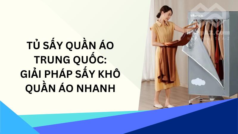 Tủ sấy quần áo Trung Quốc: Giải pháp sấy khô quần áo nhanh Tủ sấy quần áo Trung Quốc: Giải pháp sấy khô quần áo nhanh