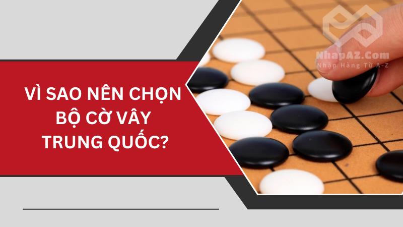 Bộ cờ vây Trung Quốc: Công cụ rèn luyện tư duy tuyệt vời Vì sao nên chọn bộ cờ vây Trung Quốc?