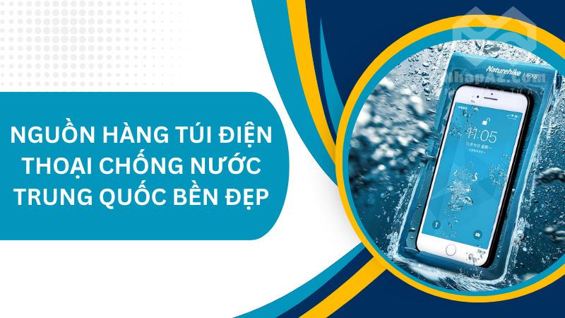 Nguồn hàng túi điện thoại chống nước Trung Quốc chất lượng Nguồn hàng túi điện thoại chống nước Trung Quốc bền đẹp