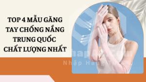 Top 4 mẫu găng tay chống nắng Trung Quốc chất lượng nhất