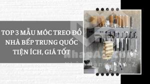 Top 3 mẫu móc treo đồ nhà bếp Trung Quốc tiện ích, giá tốt