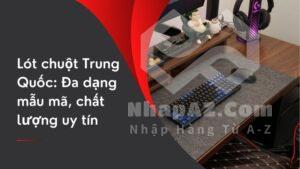 lot chuot trung quoc da dang mau ma chat luong uy tin