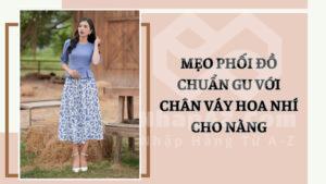 Mẹo phối đồ chuẩn gu với chân váy hoa nhí cho nàng