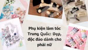 phu kien lam toc trung quoc dep doc dao danh cho phai nu