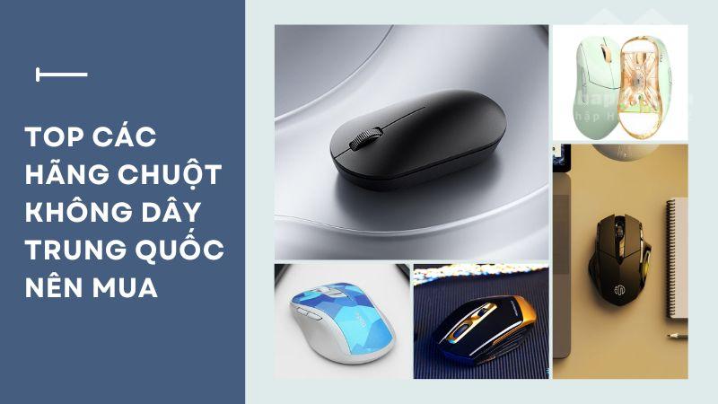 Chuột không dây Trung Quốc: Đa dạng, giá tốt, phù hợp mọi nhu cầu top cac hang chuot khong day trung quoc nen mua