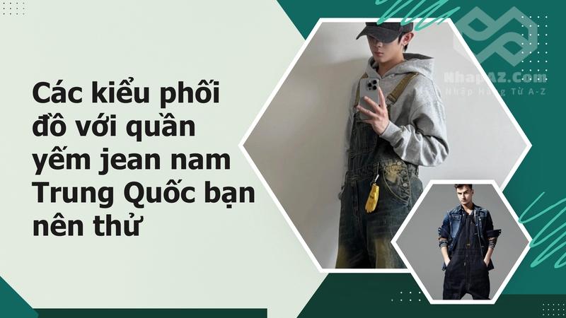 Quần yếm jean nam Trung Quốc: Thời trang cá tính, năng động cac kieu phoi do voi quan yem jean nam trung quoc ban nen thu