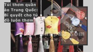 tui thom quan ao trung quoc bi quyet cho tu do luon thom