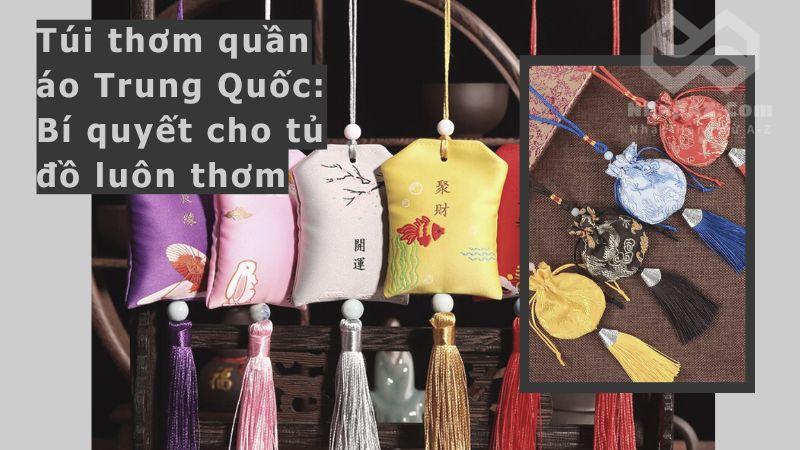 Túi thơm quần áo Trung Quốc: Bí quyết cho tủ đồ luôn thơm tui thom quan ao trung quoc bi quyet cho tu do luon thom