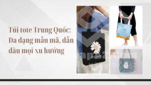 tui tote trung quoc da dang mau ma dan dau moi xu huong