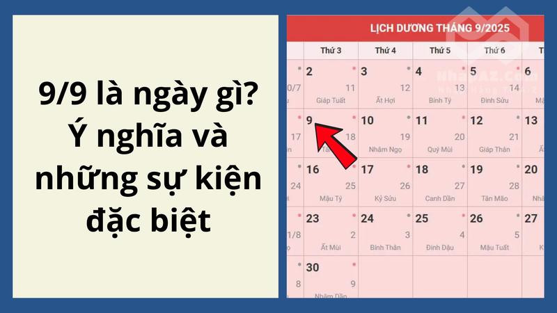 9/9 là ngày gì? Ý nghĩa và những sự kiện đặc biệt