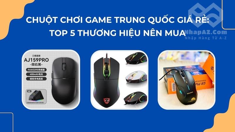Chuột chơi game Trung Quốc giá rẻ: Top 5 thương hiệu nên mua