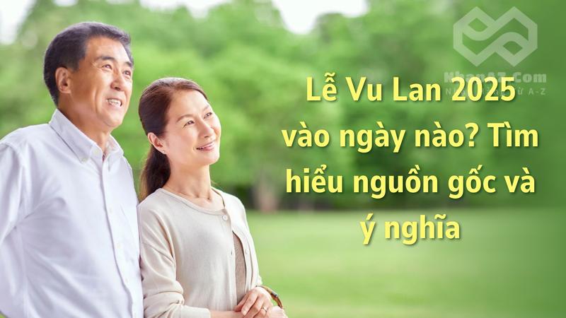 Lễ Vu Lan 2025 vào ngày nào? Tìm hiểu nguồn gốc và ý nghĩa