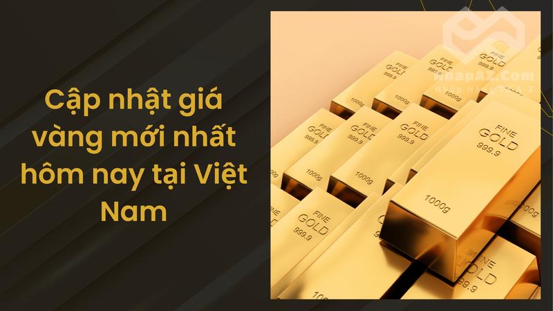Cập nhật giá vàng mới nhất hôm nay tại Việt Nam
