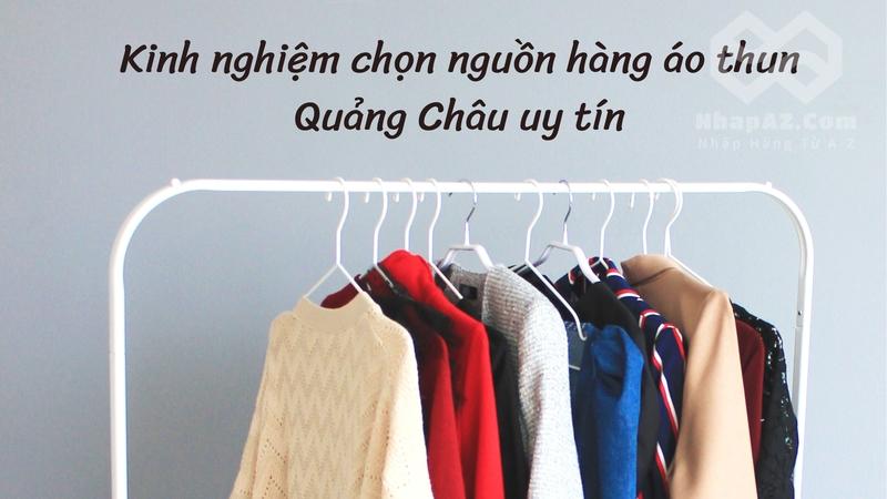 Kinh nghiệm chọn nguồn hàng áo thun Quảng Châu uy tín