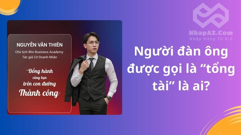 Người đàn ông được gọi là tổng tài là ai?