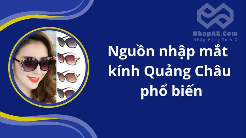 Nguồn nhập mắt kính Quảng Châu phổ biến