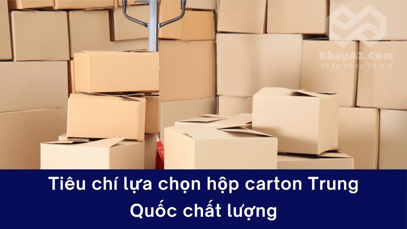 Tiêu chí lựa chọn hộp carton Trung Quốc chất lượng