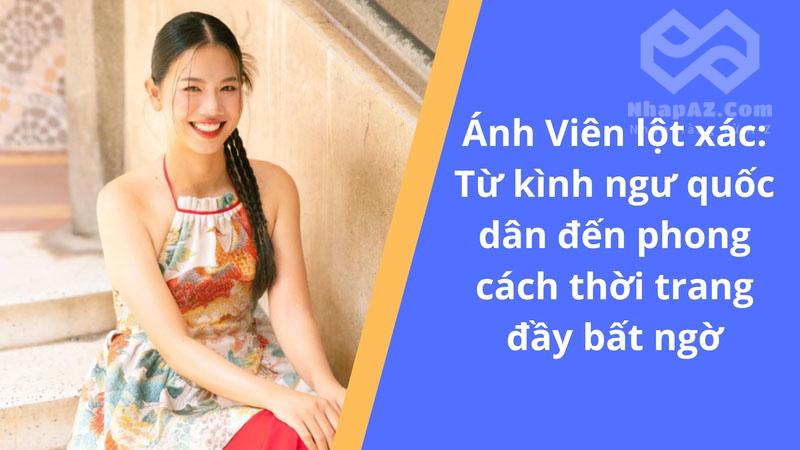 Ánh Viên lột xác: Từ kình ngư quốc dân đến phong cách thời trang đầy bất ngờ Ánh Viên lột xác: Từ kình ngư quốc dân đến phong cách thời trang đầy bất ngờ
