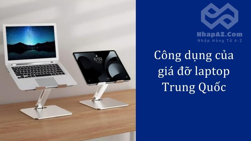 Mẹo chọn giá đỡ laptop Trung Quốc chống mỏi cổ hiệu quả Công dụng của giá đỡ laptop Trung Quốc