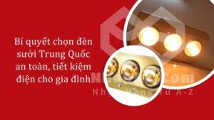 Bí quyết chọn đèn sưởi Trung Quốc an toàn, tiết kiệm điện cho gia đình