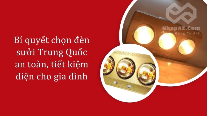 Bí quyết chọn đèn sưởi Trung Quốc an toàn, tiết kiệm điện cho gia đình Bí quyết chọn đèn sưởi Trung Quốc an toàn, tiết kiệm điện cho gia đình
