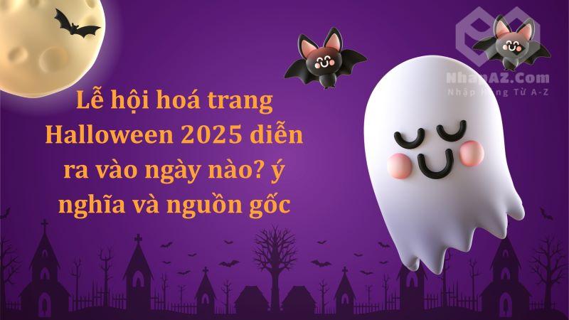 Lễ hội hoá trang Halloween 2025 diễn ra vào ngày nào? ý nghĩa và nguồn gốc