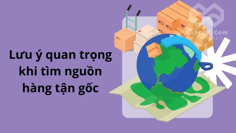 NhapAZ bật mí 5 cách tìm nguồn hàng tận gốc giá rẻ nhưng ít ai biết Lưu ý quan trọng khi tìm nguồn hàng tận gốc