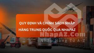 Quy định và chính sách nhập hàng Trung Quốc qua Nhapaz