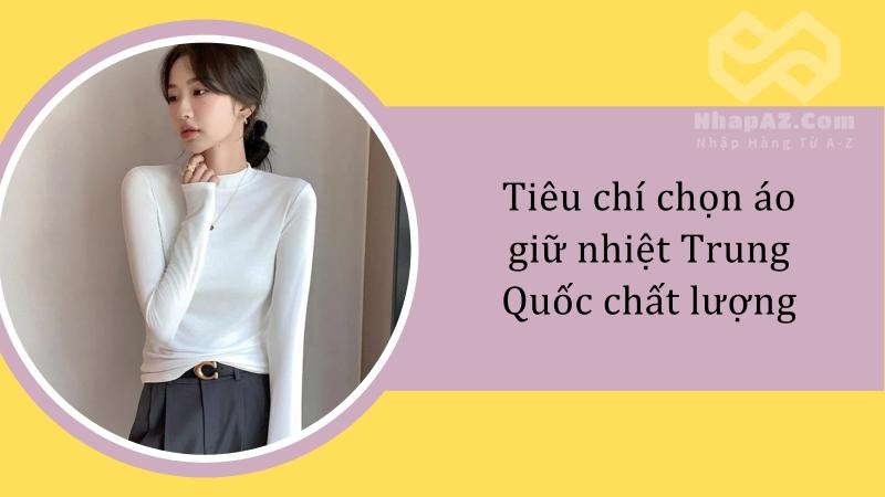 Áo giữ nhiệt Trung Quốc – Bí quyết giữ ấm hiệu quả với giá siêu tiết kiệm Tiêu chí chọn áo giữ nhiệt Trung Quốc chất lượng