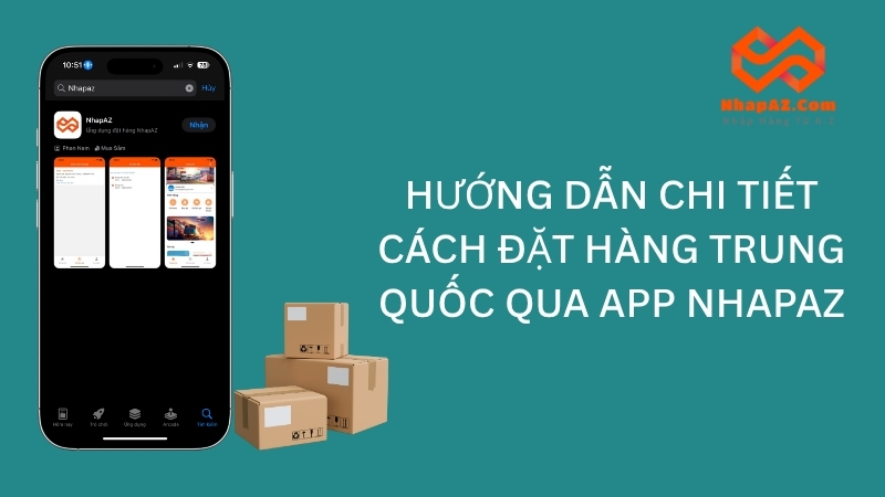 Hướng dẫn chi tiết cách đặt hàng Trung Quốc qua App NhapAZ Hướng dẫn chi tiết cách đặt hàng Trung Quốc qua App NhapAZ