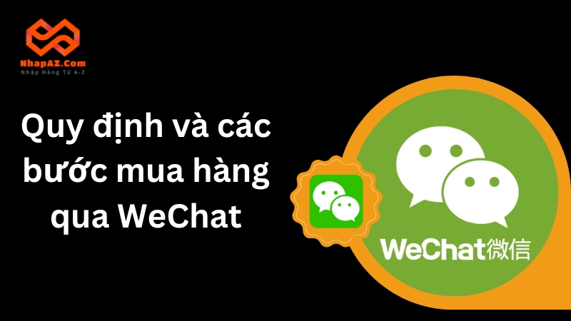 Quy định và các bước mua hàng qua WeChat