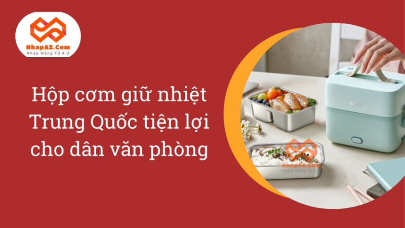 Hộp cơm giữ nhiệt Trung Quốc tiện lợi cho dân văn phòng