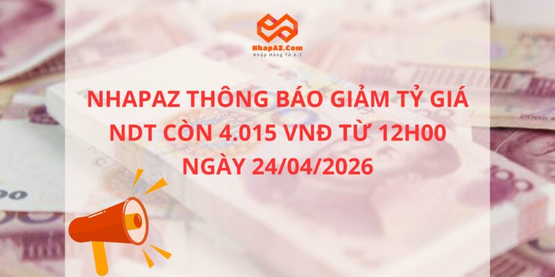 NhapAZ Thông Báo Giảm Tỷ Giá NDT Còn 4.015 VNĐ Từ 12h00 Ngày 24/04/2026