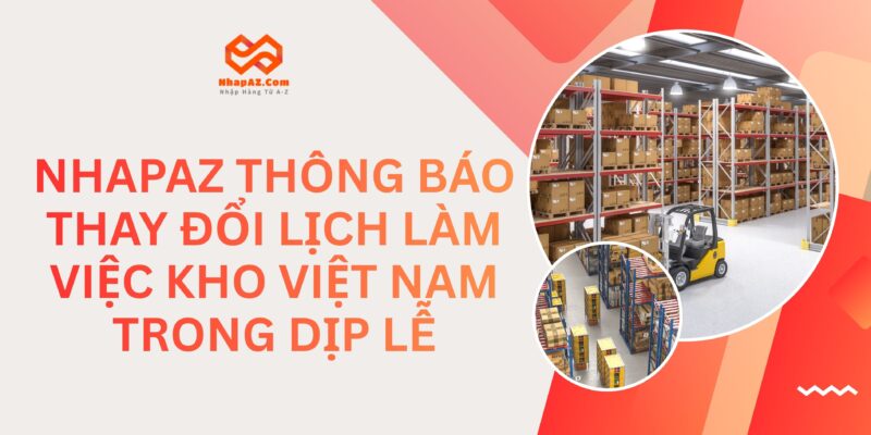 NhapAZ Thông Báo Thay Đổi Lịch Làm Việc Kho VN Trong Dịp Lễ