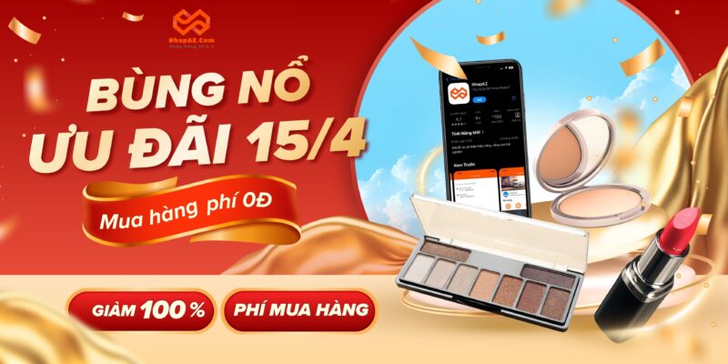 Duy Nhất 15/04: Nhapaz Miễn Phí 100% Phí Mua Hàng Cho Mọi Đơn Hàng Duy Nhất 15/04: Nhapaz Miễn Phí 100% Phí Mua Hàng