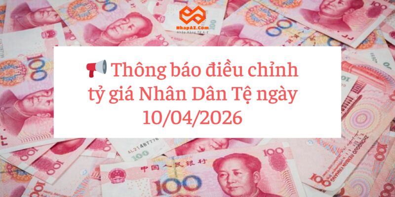Thông báo điều chỉnh tỷ giá Nhân Dân Tệ ngày 10/04/2026