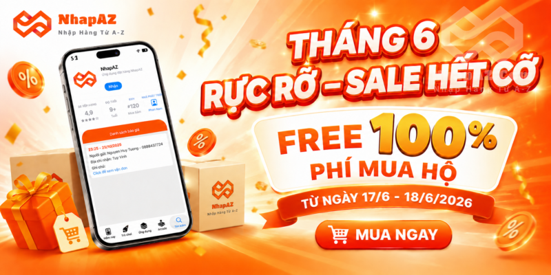 THÁNG 6 RỰC RỠ – NHAPAZ SALE HẾT CỠ: FREE 100% PHÍ MUA HỘ